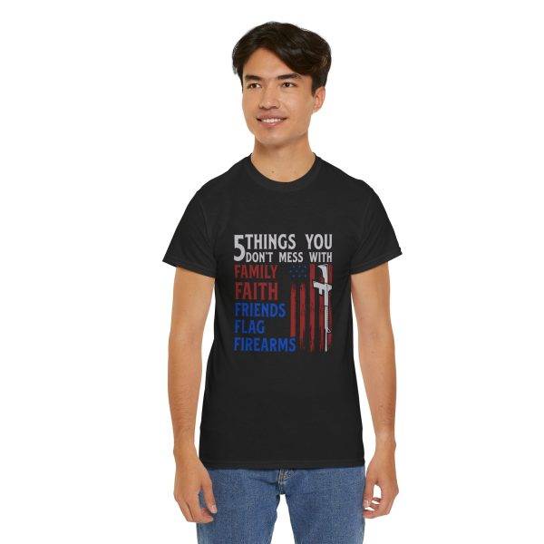 Patriotic Unisex Heavy Cotton Tee - 5 Things You Don't Mess With: Family, Faith, Friends, Flag, Firearms USA Flag Patriotic Unisex Heavy Cotton Tee - 5 Things You Don't Mess With: Family, Faith, Friends, Flag, Firearms USA Flag