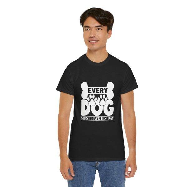Every Dog Must Have His Day Unisex Heavy Cotton Tee