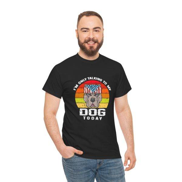 Funny Dog Lover Tee - I'm Only Talking to My Dog Today
