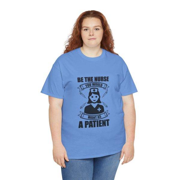 Nurse Appreciation Women Heavy Cotton Tee - "Be The Nurse You Would Want as a Patient"