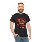 Unisex Heavy Cotton Tee - "Dogs Aren't Pets, They Are Family"