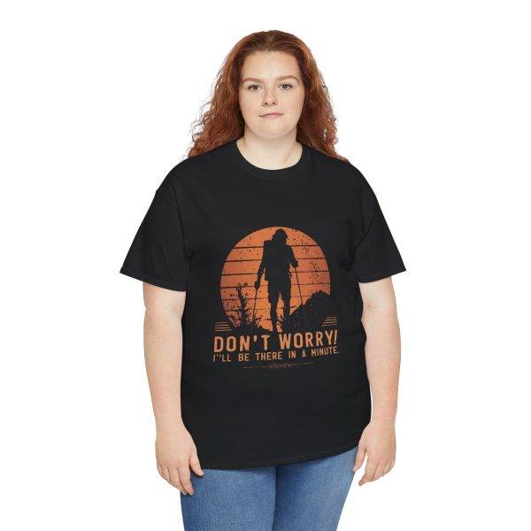 Inspirational Adventure Unisex Heavy Cotton Tee - "Don't Worry! I'll Be There in a Minute"