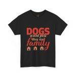 Unisex Heavy Cotton Tee - "Dogs Aren't Pets, They Are Family"