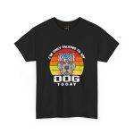 Funny Dog Lover Tee - I'm Only Talking to My Dog Today