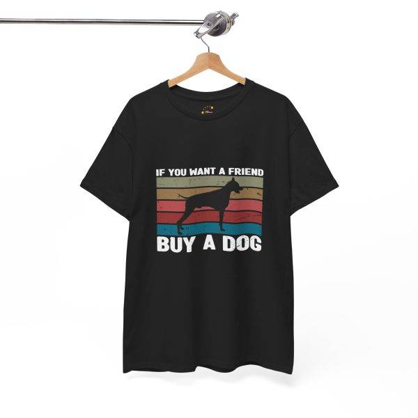 Dog Lover Unisex Heavy Cotton Tee - "If You Want a Friend, Buy a Dog"