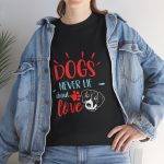 Unisex Heavy Cotton Tee - 'Dogs Never Lie About Love' - Pet Lover's Tee