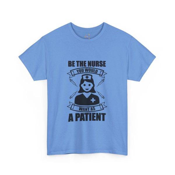 Nurse Appreciation Women Heavy Cotton Tee - "Be The Nurse You Would Want as a Patient"
