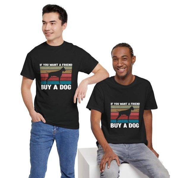 Dog Lover Unisex Heavy Cotton Tee - "If You Want a Friend, Buy a Dog"