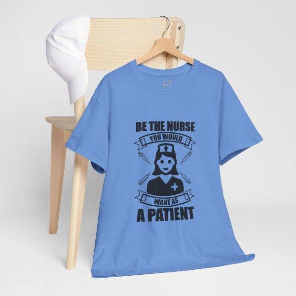 Nurse Appreciation Women Heavy Cotton Tee - "Be The Nurse You Would Want as a Patient"