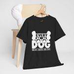 Every Dog Must Have His Day Unisex Heavy Cotton Tee