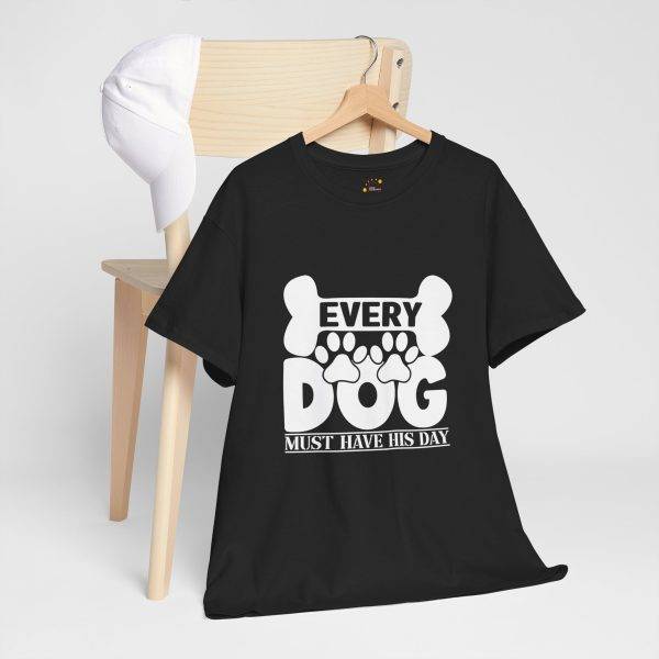 Every Dog Must Have His Day Unisex Heavy Cotton Tee