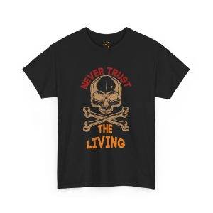 Never Trust the Living Skull Typography Unisex Heavy Cotton Tee | Casual Graphic T-Shirt for Halloween Lovers