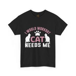 Cat Workout Unisex Heavy Cotton Tee - I Would Workout If Cat Needs Me
