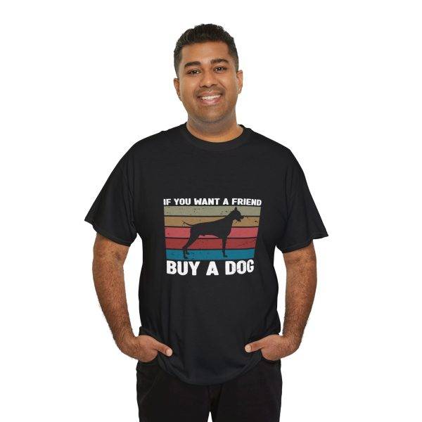 Dog Lover Unisex Heavy Cotton Tee - "If You Want a Friend, Buy a Dog"