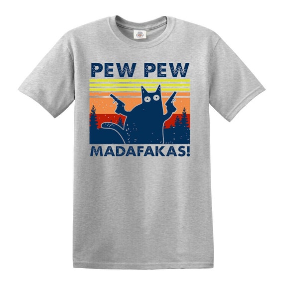 PEW PEW MADAFAKAS Vintage Funny T-Shirt Cat Retro Kitten Xmas Gift Mens Ladies