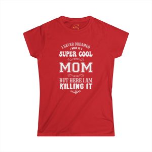 Super cool Mom red color Tshirt Women's Softstyle Tee