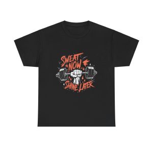 Gym SWEAT NOW SHINE LATER Black Color T-Shirt For Men Heavy Cotton Tee